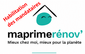 Habilitation des mandataires proposant un accès simplifié à MaPrimeRénov’ : un décret en précise les conditions et modalités !