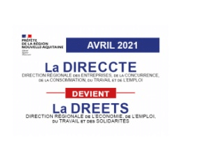 A compter du 1er avril 2021, les DIRECCTE sont remplacées par les DREETS (organisation administrative  sociale)