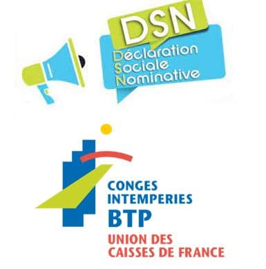 Déclarations sociales – DSN : suppression de la DUCS CIBTP et transmission des déclarations aux caisses de Congés intempéries du BTP en DSN à compter de janvier 2022 !